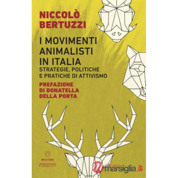 Movimenti animalisti in Italia. Strategie, politiche e pratiche di attivismo (I)