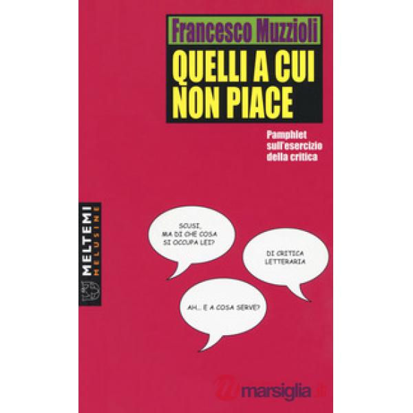 Quelli a cui non piace. Pamphlet sull'esercizio della critica