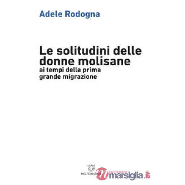 Solitudine delle donne molisane ai tempi della prima grande migrazione (La)