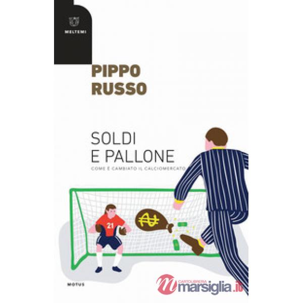 Soldi e pallone. Come è cambiato il calciomercato