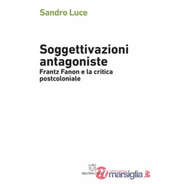Soggettivazioni antagoniste. Frantz Fanon e la critica postcoloniale