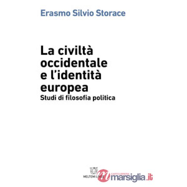 Civiltà occidentale e l'identità europea. Studi di filosofia politica (La)