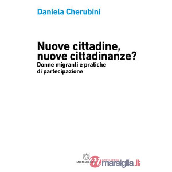 Nuove cittadine, nuove cittadinanze? Donne migranti e pratiche di partecipazione