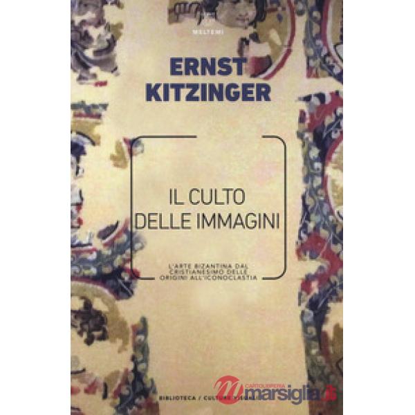 Culto delle immagini. L'arte bizantina dal cristianesimo delle origini all'icono