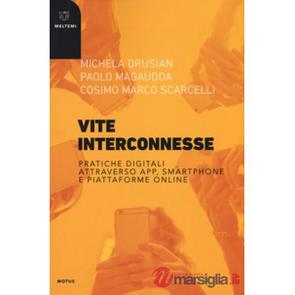 Vite interconnesse. Pratiche digitali attraverso app, smartphone e piattaforme o