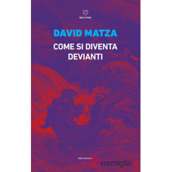 Come si diventa devianti