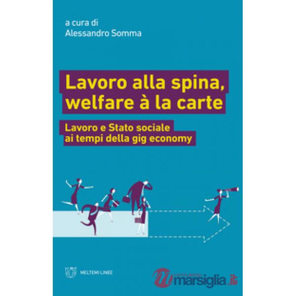 Lavoro alla spina, welfare à la carte. Lavoro e Stato sociale ai tempi della gig