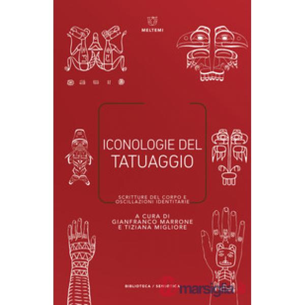 Iconologie del tatuaggio. Scritture del corpo e oscillazioni identitarie