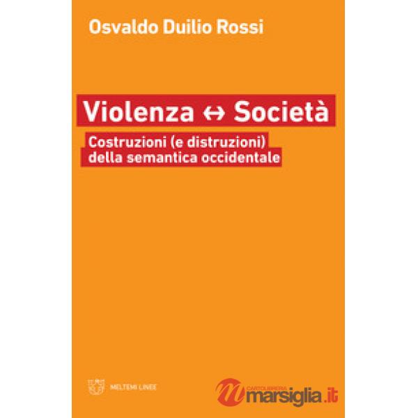 Violenza e società. Costruzioni (e distruzioni) della semantica occidentale