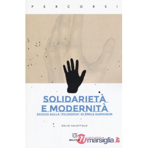 Solidarietà e modernità. Saggio sulla «filosofia» di Émile Durkheim