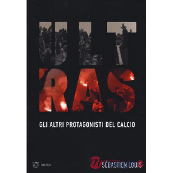 Ultras. Gli altri protagonisti del calcio