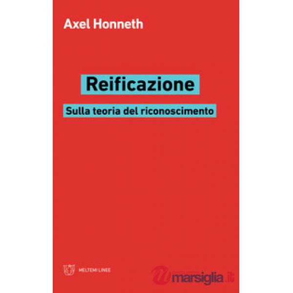 Reificazione. Sulla teoria del riconoscimento