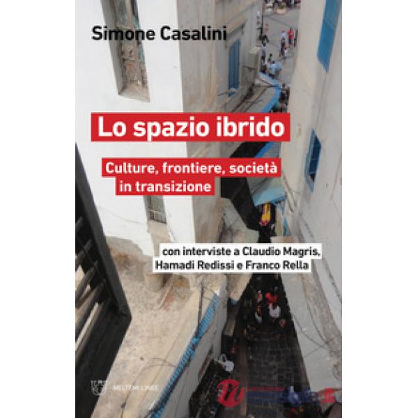 Spazio ibrido. Culture, frontiere, società in transizione (Lo)