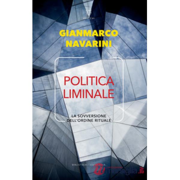 Politica liminale. La sovversione dell'ordine rituale