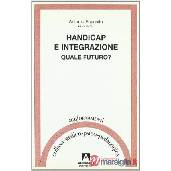 Handicap e integrazione. Quale futuro?