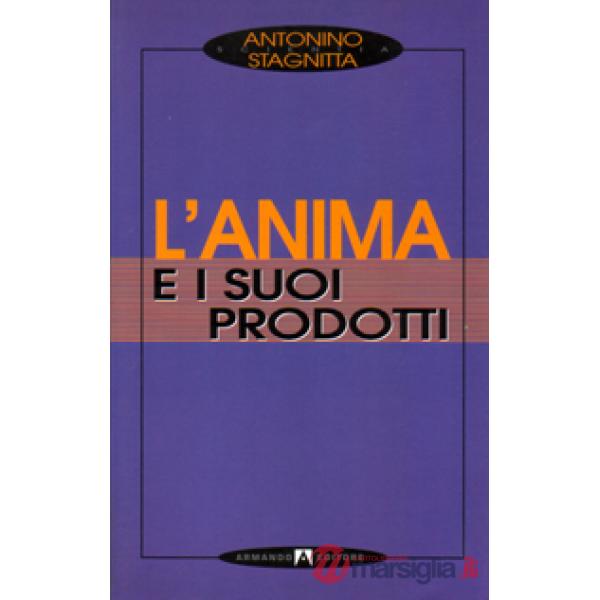 Anima e i suoi prodotti (L')