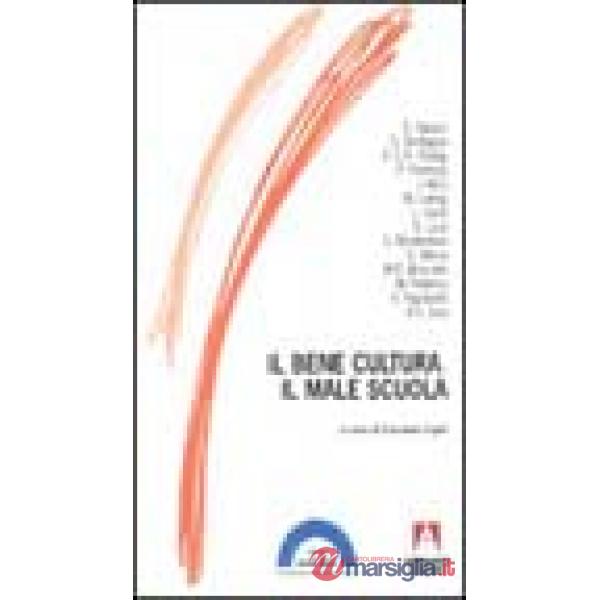 Bene cultura. Il male scuola (Il)