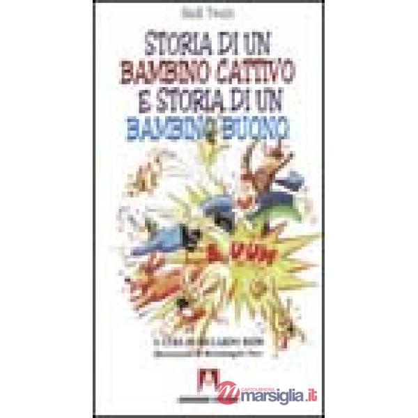 Storia di un bambino cattivo e storia di un bambino buono