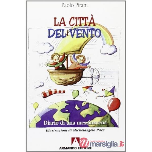 Città del vento. Diario di una messinscena (La)