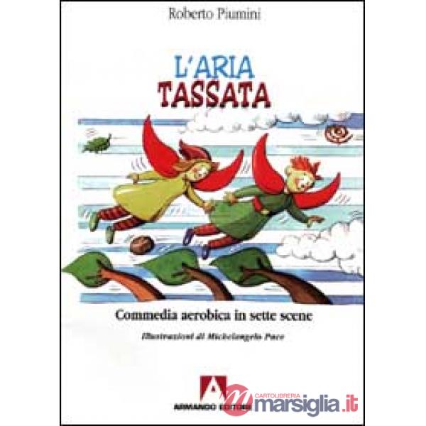 Aria tassata. Commedia aerobica in sette scene (L')