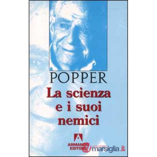 Scienza e i suoi nemici (La)