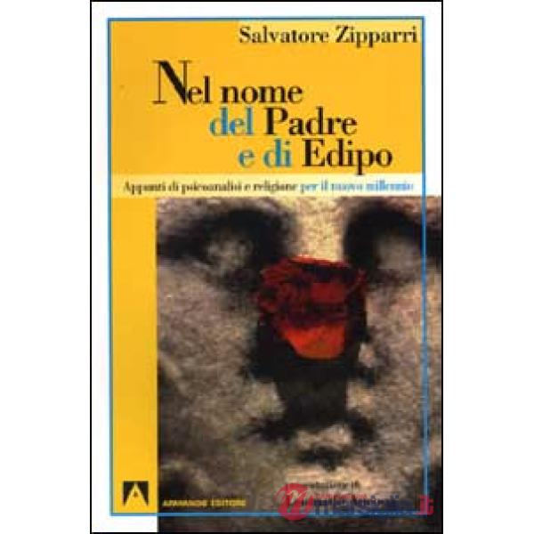 Nel nome del Padre e di Edipo. Appunti di psicoanalisi e religione per il nuovo millennio