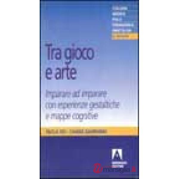 Tra gioco e arte. Imparare ad imparare con esperienze gestaltiche e mappe cognit