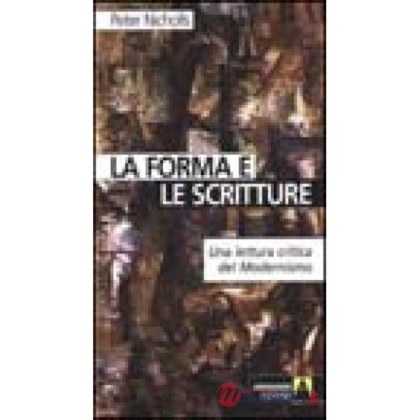 Forma e le scritture. Una lettura critica del modernismo (La)