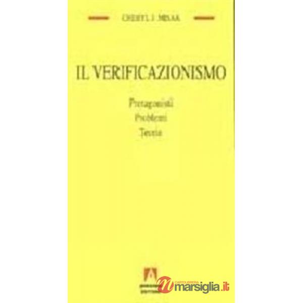 Verificazionismo. Protagonisti, problemi, teorie (Il)
