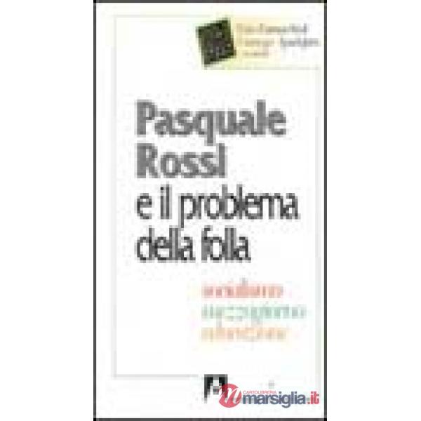 Pasquale Rossi e il problema della folla. Socialismo, Mezzogiorno, educazione