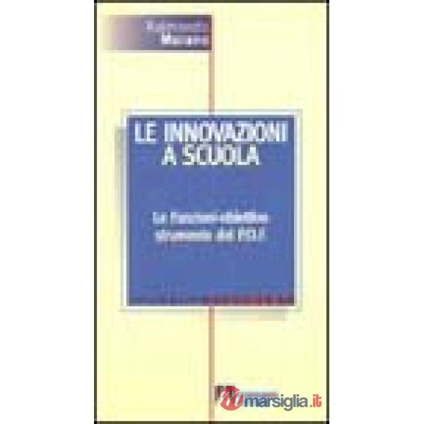 Innovazioni a scuola. Le funzioni-obiettivo strumento del POF (Le)