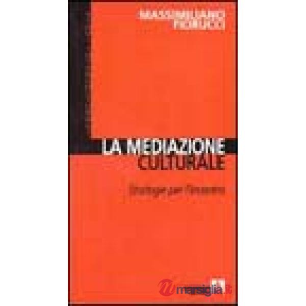 Mediazione culturale. Strategie per l'incontro (La)
