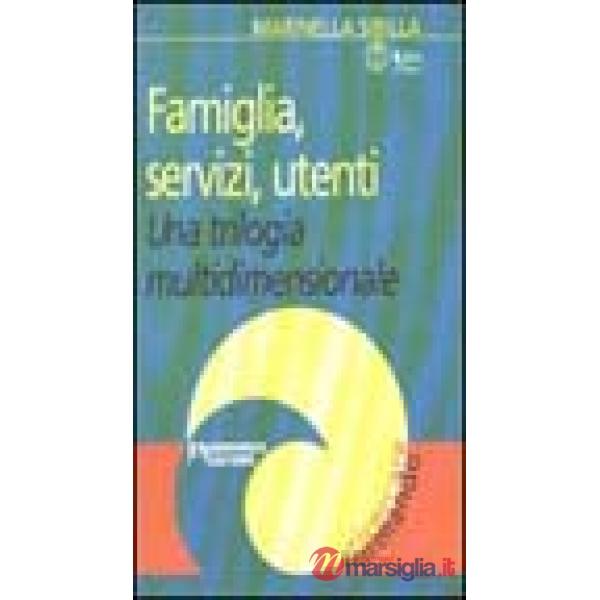 Famiglia, servizi, utenti. Una trilogia multidimensionale