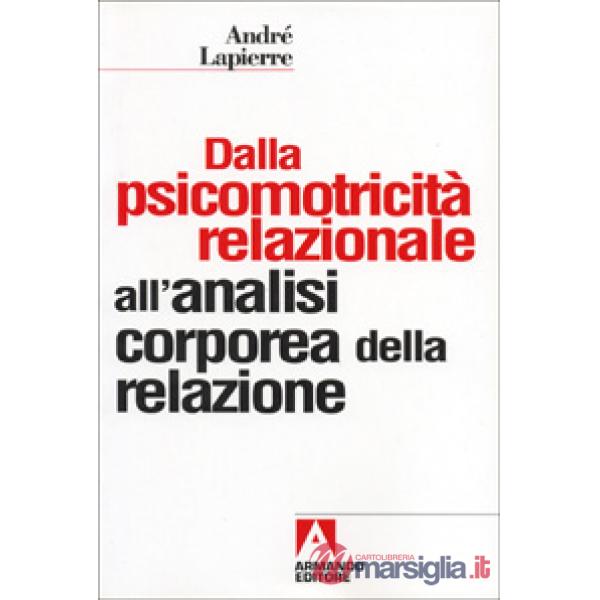 Dalla psicomotricità relazionale all'analisi corporea della relazione