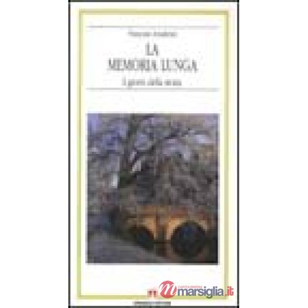 Memoria lunga. I giorni della storia (La)