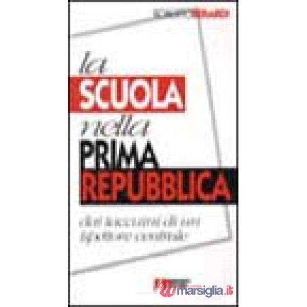 Scuola nella prima Repubblica. I taccuini di un ispettore centrale (La)