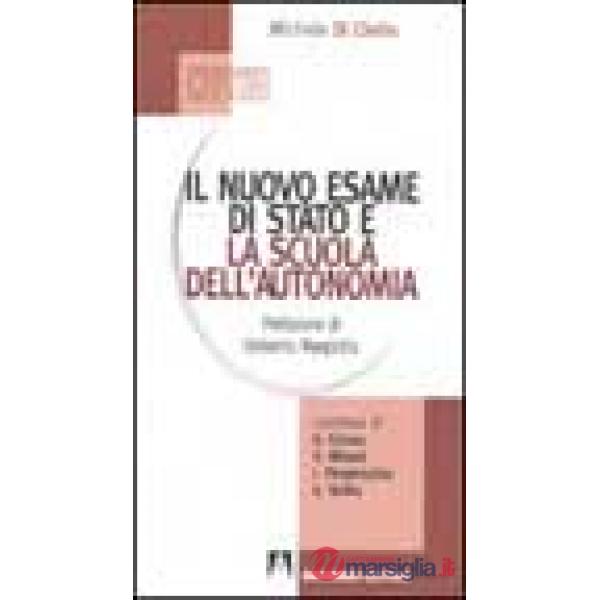 Nuovo esame di Stato e la scuola dell'autonomia (Il)