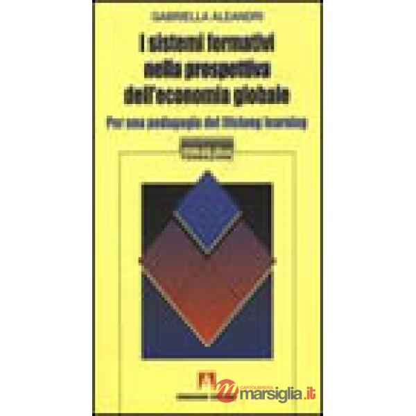 Sistemi formativi nella prospettiva dell'economia globale. Per una pedagogia del