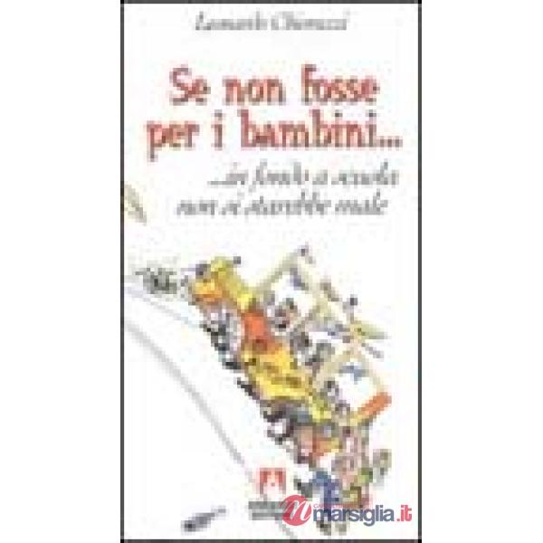 Se non fosse per i bambini... in fondo a scuola non si starebbe male