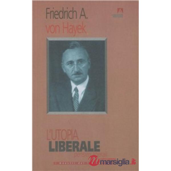 Utopia liberale. Pensieri liberali (L')