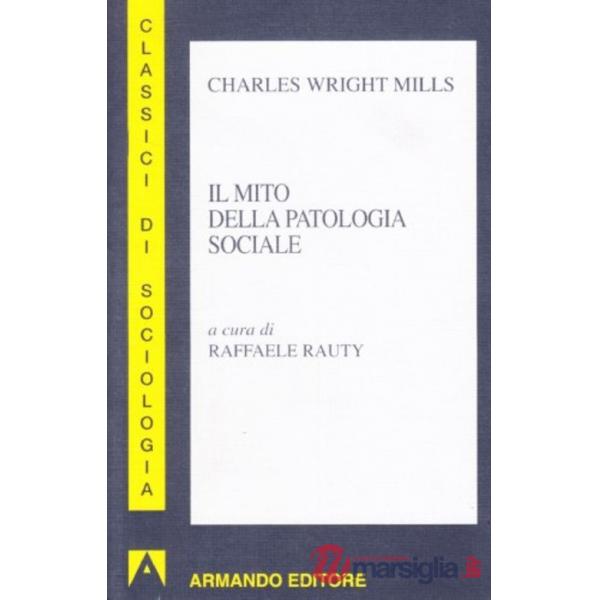 Mito della patologia sociale (Il)