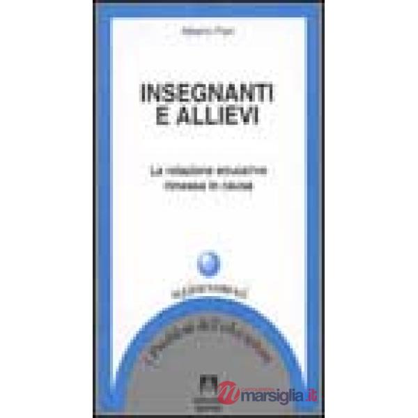 Insegnanti e allievi. La relazione educativa rimessa in causa