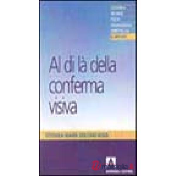 Al di là della conferma visiva