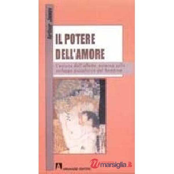 Potere dell'amore. L'azione dell'affetto materno sullo sviluppo psicofisico del bambino (Il)