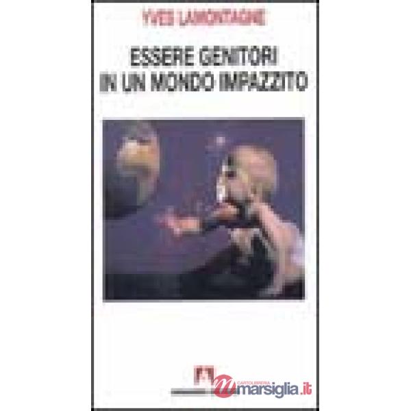 Essere genitori in un mondo impazzito