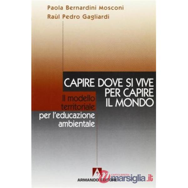Capire dove si vive per capire il mondo. Il modello territoriale per l'educazione ambientale