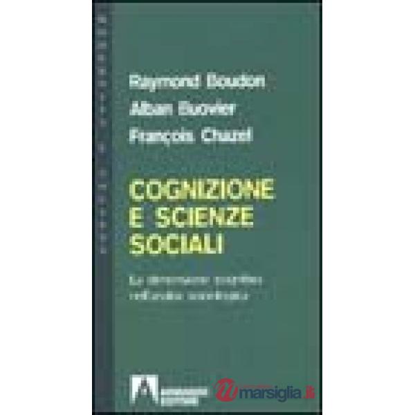 Cognizione e scienze sociali. La dimensione cognitiva nell'analisi sociologica