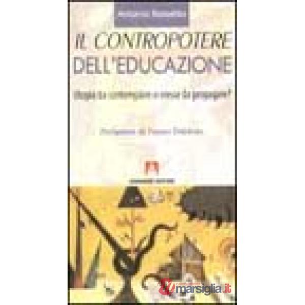 Contropotere dell'educazione. Utopia da contemplare o eresia da propagare? (Il)