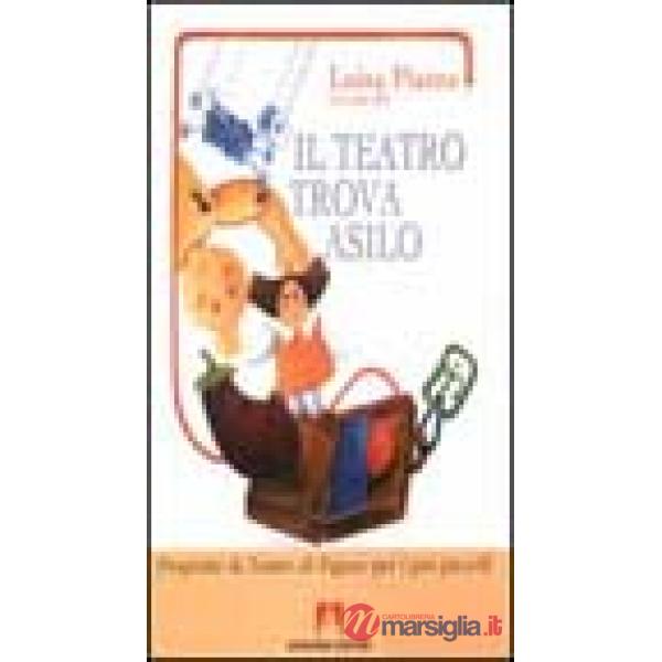 Teatro trova asilo. Proposte di teatro di figura per i più piccoli (Il)