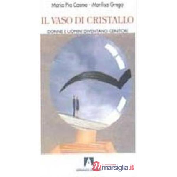 Vaso di cristallo. Donne e uomini diventano genitori (Il)